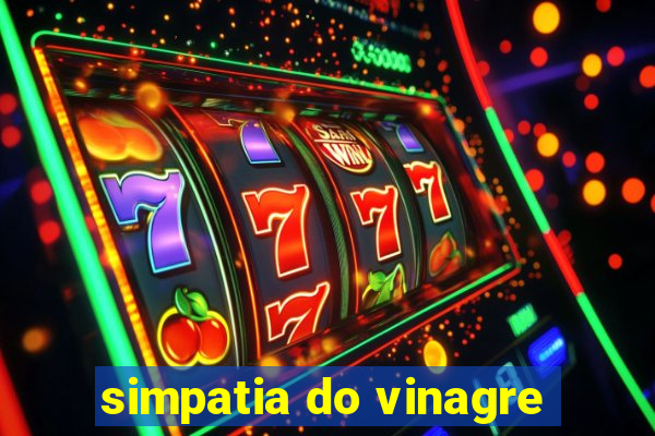 simpatia do vinagre